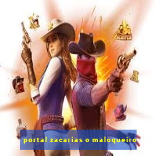 portal zacarias o maloqueiro